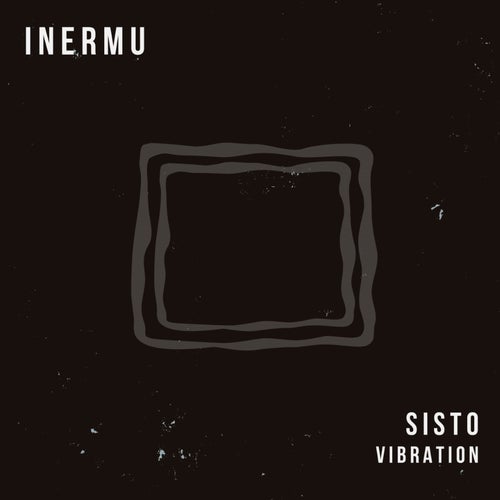 Sisto - Vibration [INERMU035]